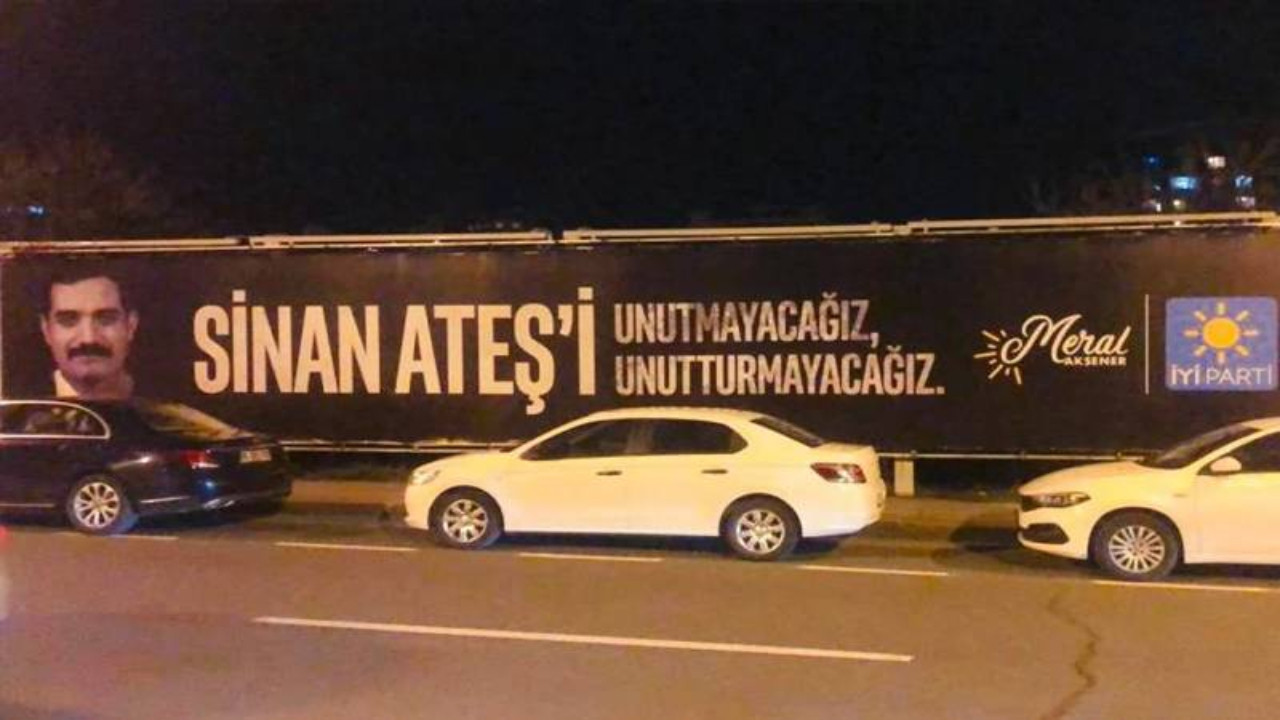 İYİ Parti'den 'Sinan Ateş' afişi: Vurulduğu yola asıldı