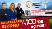 'Aslan' Sezonu Lazio Karşısında Açacak, Heyecan tv100'de Yaşanacak