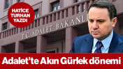 Adalet’te Akın Gürlek Dönemi