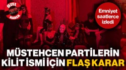 Emniyet Saatlerce İzledi: Müstehcen Partilerin Kilit İsmi 'Fergio House' Hakkında Flaş Karar