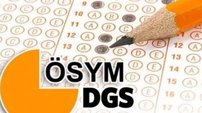 DGS giriş yerleri açıklandı!