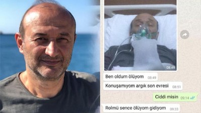 Koronavirüsten ölmeden önce arkadaşına 'Aklın varsa çıkma' yazdı