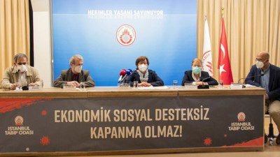İstanbul Tabip Odası: Ekonomik desteksiz tam kapanma olmaz