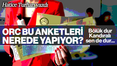 Bölük Dur, Kandıralı Sen de Dur... ORC Bu Anketleri Nerede Yapıyor?