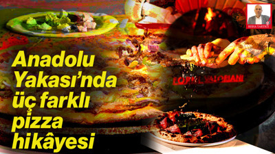 Anadolu Yakası'nda Üç Farklı Pizza Hikâyesi