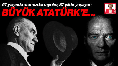 57 Yaşında Aramızdan Ayrılıp, 87 Yıldır Yaşayan Büyük Atatürk’e…