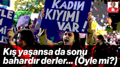 Kış Yaşansa da Sonu Bahardır Derler… (Öyle mi?)