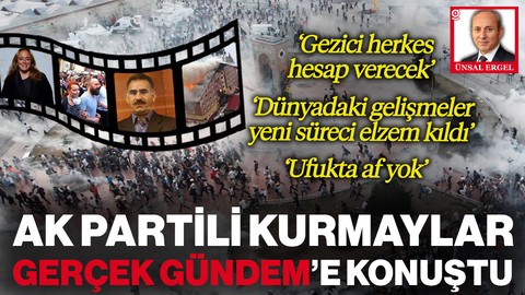 AK Partili Kurmaylar Gerçek Gündem'e Konuştu: 'Gezici Herkes Hesabını Verecek'