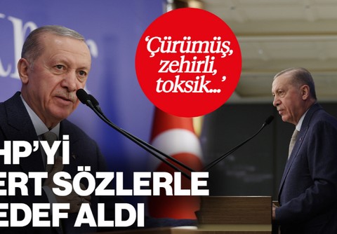 Cumhurbaşkanı Erdoğan CHP'yi Hedef Aldı: 'Çürümüş, Zehirli, Toksik Yapı!'