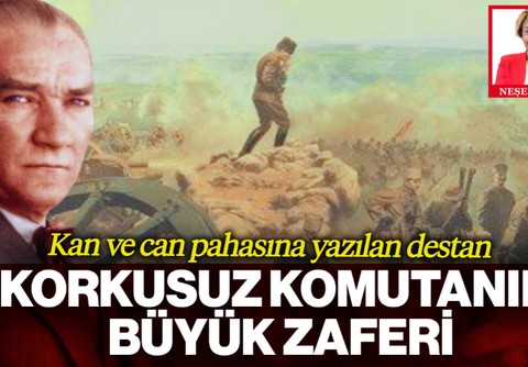 Korkusuz ve Kararlı Bir Komutanın Büyük Zaferi
