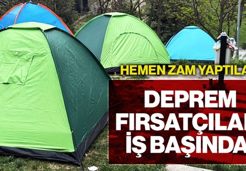 İstanbul Depremi Sonrası Fiyatları Uçtu! Çadır ve İlk Yardım Çantası Cep Yakıyor! Fırsatçılar Harekete Geçti