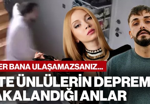 İşte Ünlülerin Depreme Yakalandığı Anlar... 'Eğer Bana Ulaşamazsanız...'