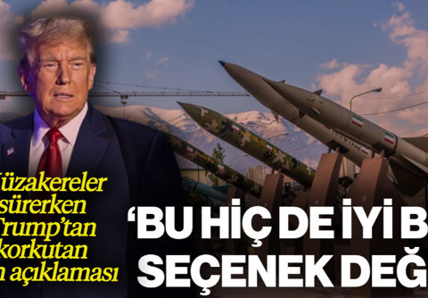 ABD-İran Müzakereleri İçin Trump'tan Korkutan Açıklama: Bu Hiç de İyi Bir Seçenek Değil