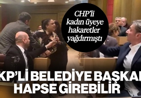 CHP'li Kadın Meclis Üyesine Hakaretler Yağdırmıştı... AKP'li Belediye Başkanı Hapis Cezasıyla Karşı Karşıya