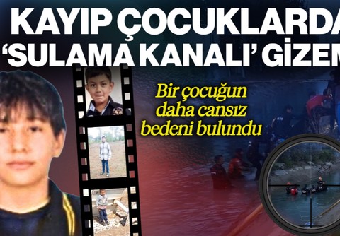 Kayıp Çocuklarda ‘Sulama Kanalı’ Gizemi… Bir Çocuğun Daha Cansız Bedeni Bulundu