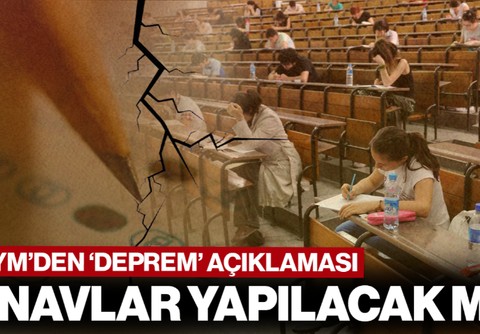 ÖSYM'den 'Deprem' Açıklaması! Sınavlar Yapılacak mı?