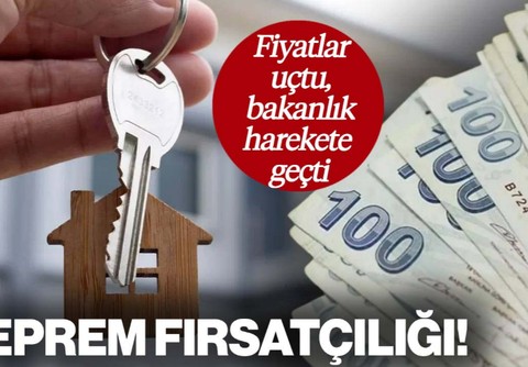 'Pes' Dedirten Deprem Fırsatçılığı! Konut Fiyatları Uçtu