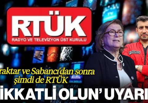 Bayraktar ve Sabancı'dan Sonra Şimdi de RTÜK! 'Dikkatli Olun' Uyarısı