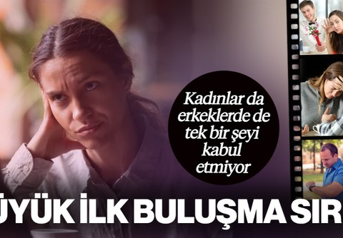 Büyük 'İlk Buluşma Sırrı' İfşa Oldu! Kadınlar da Erkekler de Tek Bir Şeyi Kabul Etmiyor
