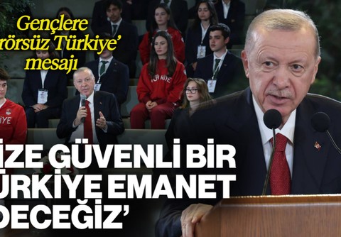 Cumhurbaşkanı'ndan Gençlerle Buluşmada 'Terörsüz Türkiye' Mesajı