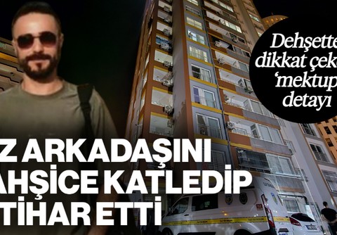 Adana'da Kan Donduran Olay: Kız Arkadaşını Vahşice Katledip İntihar Etti! Dehşette Dikkat Çeken 'Mektup' Detayı