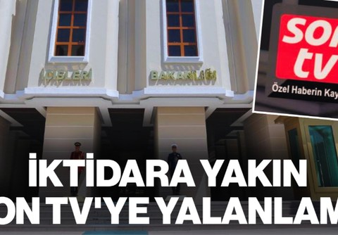 İçişleri Bakanlığı'ndan İktidara Yakın Son TV'ye Yalanlama