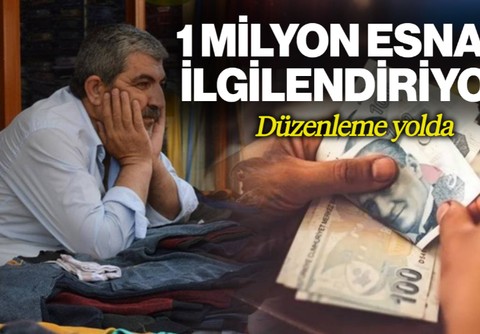 Yaklaşık 1 Milyon Esnafın Beklediği Düzenleme Yolda