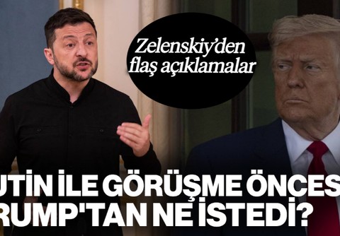 Zelenskiy'den Flaş Açıklamalar! Putin ile Görüşme Öncesi Trump'tan Ne İstedi?