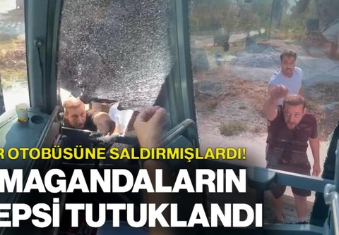 Tur Otobüsüne Saldırmışlardı! O Magandaların Hepsi Tutuklandı