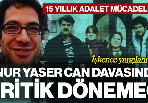 Onur Yaser Can Davasında Kritik Dönemeç: 15 Yıllık Adalet Mücadelesi... İşkence Yargılanıyor!