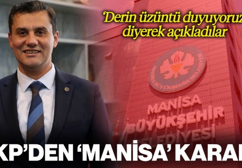 AKP'den 'Manisa' Kararı: 'Derin Üzüntü Duyuyoruz' Diyerek Açıkladılar