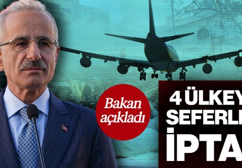 Bakan Abdulkadir Uraloğlu Açıkladı! 4 Ülkeye Seferler İptal