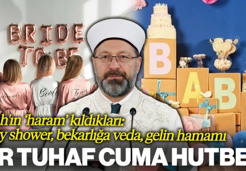 Diyanet'ten Bir Tuhaf Cuma Hutbesi: Bekarlığa Veda, Cinsiyet Partisi, Baby Shower, Gelin Hamamı...