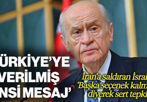 MHP Lideri Bahçeli'den İsrail'e Sert Tepki: 'Türkiye'ye Verilmiş Sinsi Bir Mesaj'
