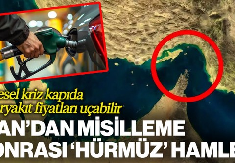 Küresel Kriz Kapıda! İran'dan Misilleme Sonrası 'Hürmüz' Hamlesi: Akaryakıt Fiyatları Uçabilir