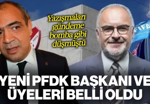 Yazışmaları Gündeme Bomba Gibi Düşmüştü: Yeni PFDK Başkanı ve Üyeleri Belli Oldu