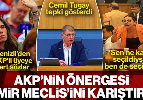 AKP’nin Önergesi İzmir Meclis’ini Karıştırdı! Cemil Tugay Tepki Gösterdi, Lal Denizli Çok Sert Çıktı