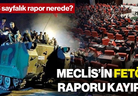 FETÖ Raporu Meclis Arşivinde Yok: 1118 Sayfa Kayıp mı?