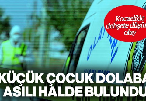 Kocaeli'de Dehşete Düşüren Olay! 7 Yaşındaki Çocuk Dolaba Asılı Halde Bulundu