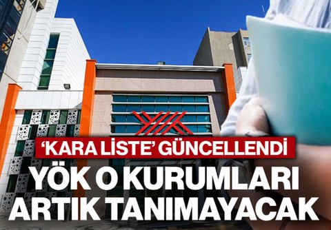 YÖK 'Kara Liste'yi Güncelledi! 41 Yükseköğretim Kurumu Artık Tanınmayacak