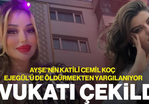Ayşe Tokyaz’ın Katili Cemil Koç Ejegül’ü de Öldürmekten Yargılanıyor: Avukatı Davadan Çekildi