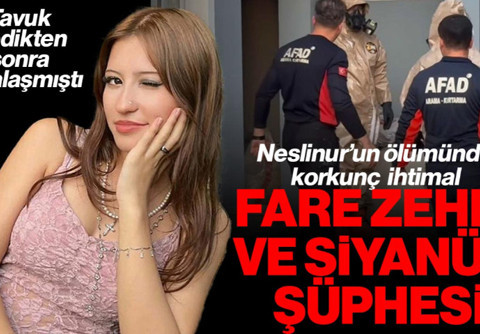 Tavuk Yedikten Sonra Fenalaşmıştı: Neslinur'un Ölümünde Fare Zehri ve Siyanür Şüphesi