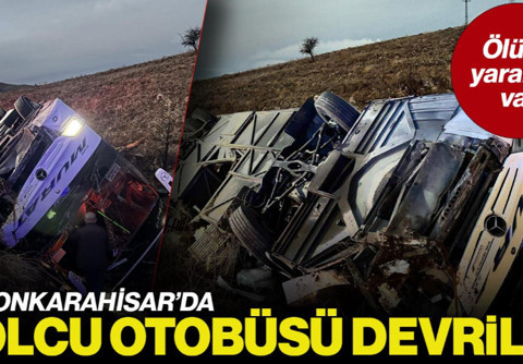 Afyonkarahisar'da Yolcu Otobüsü Devrildi: Ölü ve Yaralılar Var