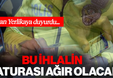 Bakan Yerlikaya Duyurdu! Bu İhlalin Faturası Ağır Olacak