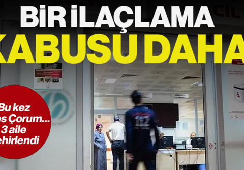 Bir İlaçlama Faciası Daha! Bu Kez Adres Çorum... 3 Aile Zehirlendi