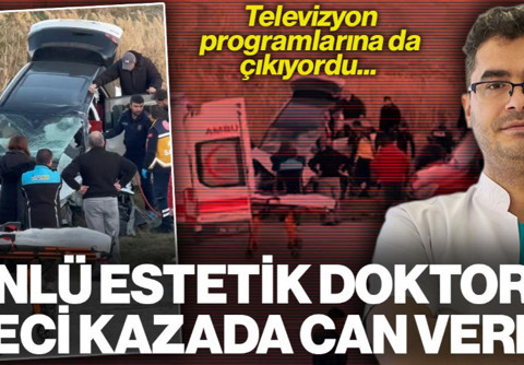 Ankara'da Feci Kaza! Ünlü Estetik Doktoru Zülfü Akşit Trafik Kazasında Hayatını Kaybetti