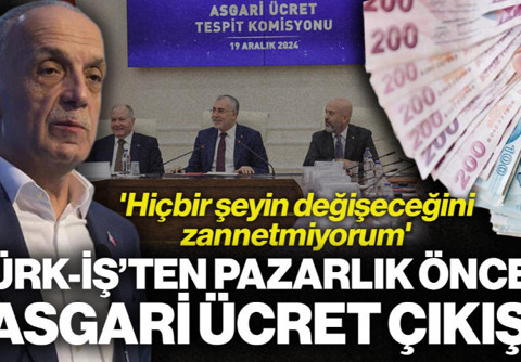Asgari Ücret Zammı Öncesi TÜRK-İŞ'ten Bomba Çıkış! 'Hiçbir Şeyin Değişeceğini Zannetmiyorum'