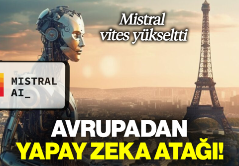 Avrupa'dan Yapay Zeka Atağı! Mistral Vites Yükseltti