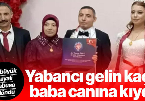 En Büyük Hayali Kabusa Döndü: Yabancı Gelin Kaçtı, Baba Canına Kıydı