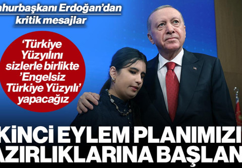 Cumhurbaşkanı Erdoğan'dan Kritik Mesaj: ‘İkinci Eylem Planımızın Hazırlıklarına Başlandı’